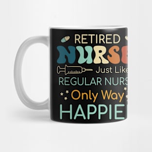 Retired Nurse Like A Regular Nurse Only Way Happier Mug